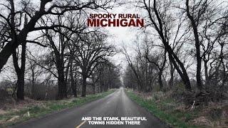 Spooky Rural MICHIGAN And The Stark, Beautiful Towns Hidden There