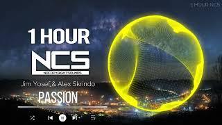 [1 HOUR] Jim Yosef & Alex Skrindo - Passion - House - NCS - Copyright Free Music