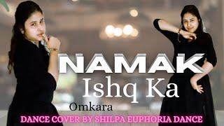 Namak Ishq Ka |Bhitar Bhitar Aag Jale| Dance Choreography Shilpa Euphoria | Bipasha Basu, Ajay Devgn