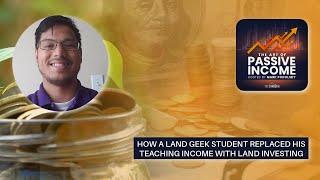 How a Land Geek Student Replaced His Teaching Income with Land Investing