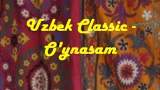 Uzbek Classic - O'ynasam