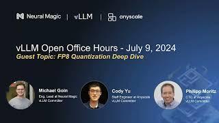 vLLM Office Hours - FP8 Quantization Deep Dive - July 9, 2024