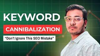 How to Avoid SEO Keyword Cannibalization (Explained)