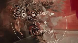 PEIROTEN | Sospiro Per Un Caprizzo
