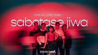 StereoWall - sabotase jiwa (Official Lyric Video)