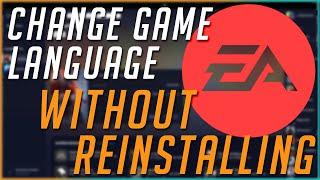 How to Change the Language in the EA APP without Reinstalling