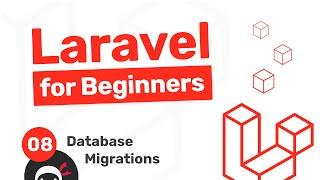 Laravel Tutorial for Beginners #8 - Database Migrations