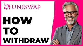 How To Withdraw From Uniswap (Step By Step 2024)