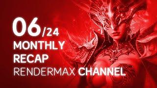 Rendermax Channel Monthly Recap 06/24 - June Compilation