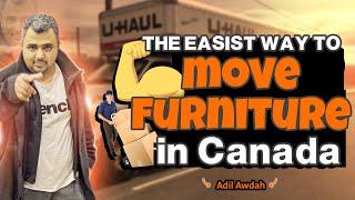 The easist way to move furniture in Canada - Adil Awdah