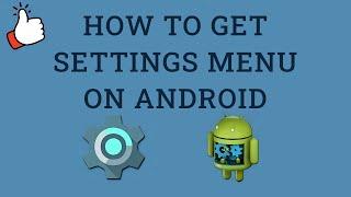 ️ How to get Settings Menu on Android