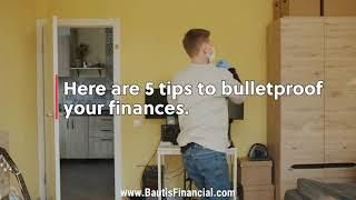 5 Tips to Bulletproof Your Finances | Bautis Financial