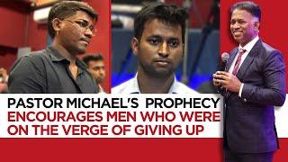 Pastor Michael's Prophecy Encourages Men Who Were on the Verge of Giving Up