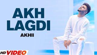 AKH LAGDI - Akhil (Full Video) | Desi Routz | Latest PunjabI Songs 2023 | New Punjabi Songs 2023