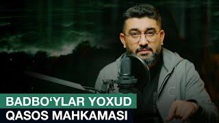 BADBO‘YLAR YOXUD QASOS MAHKAMASI | @YOLDAGIODAM #abdukarimmirzayev