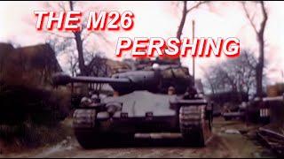 THE M26 PERSHING HISTORY AND DEVELOPMENT [ WWII DOCUMENTARY ]