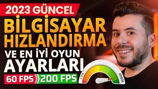 Bilgisayar Hızlandırma ve En İyi Oyun FPS Ayarları 2023 GÜNCEL