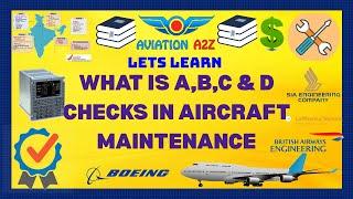 What is A,B,C & D CHECKS In Aircraft Maintenance |LET'S LEARN|AVIATIONA2Z ©|#AIRCRAFT #MAINTENANCE