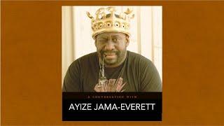 115: Ayize Jama Evertt - Decolonizing Healing: A Conversation on Spirituality, Race, and Community