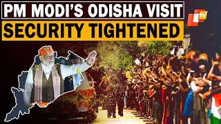 PM Modi’s Odisha Visit; Security Beefed Up In Bhubaneswar | OTV News English | OTV