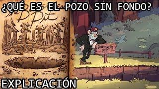 ¿Qué es el Pozo sin Fondo? EXPICACIÓN | El Pozo Sin Fondo de Gravity Falls y su Origen EXPLICADO