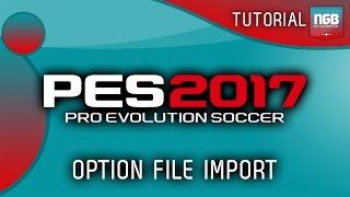 PES 2017 - OPTION FILE TUTORIAL