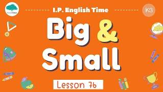 I.P. English Time For K3 - Big and Small Lesson 76