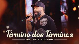 Raí Saia Rodada - Término dos Términos (Clipe Oficial)
