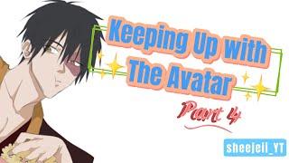 Keeping Up With The Avatar | Part 4 [Full version]