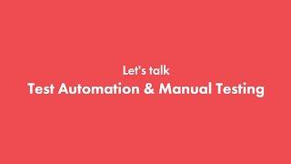 Manual Testing & Test Automation