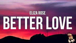 Eliza Rose - Better Love (Lyrics)