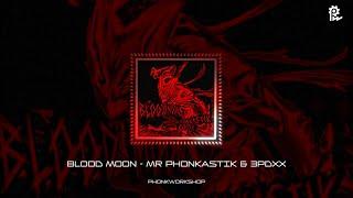 BLOOD MOON - MR PHONKASTIK & 3PDXX