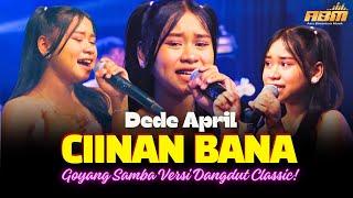 Dede April - CIINAN BANA (Official Live Dangdut NEW RGS) Pengamen Cilik Viral Cirebon