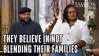 They Believe in Not Blending Their Families