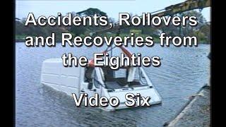 Accidents, Rollovers & Recoveries from the Eighties Video 6