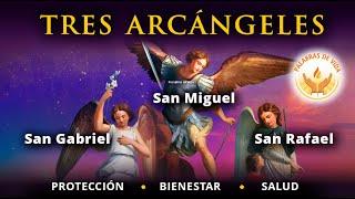 ORACION a los TRES ARCANGELES poderosos para PROTECCION, SALUD y BIENESTAR