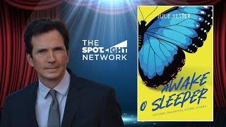 The Spotlight Network On Awake O Sleeper by Julie Yetter