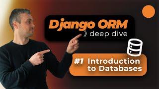 Django ORM Deep Dive - Introduction to Databases & SQL