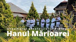 Ansamblul etnofolcloric Plăieșii - Hanul Mărioarei