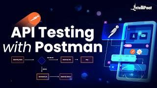 API Testing With Postman | Postman API Testing Tutorial | Postman Tutorial | Intellipaat