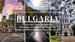 Bulgaria Unveiled | A Tapestry of History | Culture | Landscapes and Cuisine #bulgaria #history