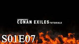 Conan Exiles Tutorials - S01E07 - Сера