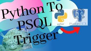 HOW TO : PYTHON TO POSTGESQL (𝐏s𝐲𝐜𝐨𝐩𝐠𝟐) 𝐓𝐑𝐈𝐆𝐆𝐄𝐑 CREATION | USER DEFINED FUNCTION