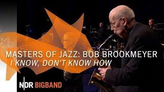 Bob Brookmeyer: "I Know, Don’t Know How"  | NDR Bigband