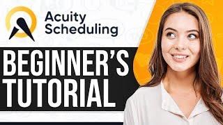 Acuity Scheduling Customization 2024 | Tutorial For Beginners