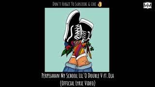 Lil O Double V ft. Ola - Perpisahan My School (Official Lyric Video)