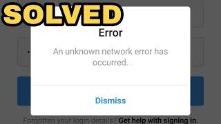 An unknown network error has occurred instrgram fix-4 solution 13 march 2019