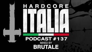 Hardcore Italia - Podcast #137 - Mixed by Brutale