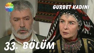 Gurbet Kadını 33. Bölüm | FULL HD