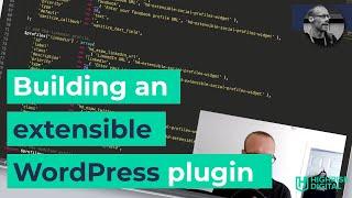 Building a WordPress plugin from scratch, including extensible features